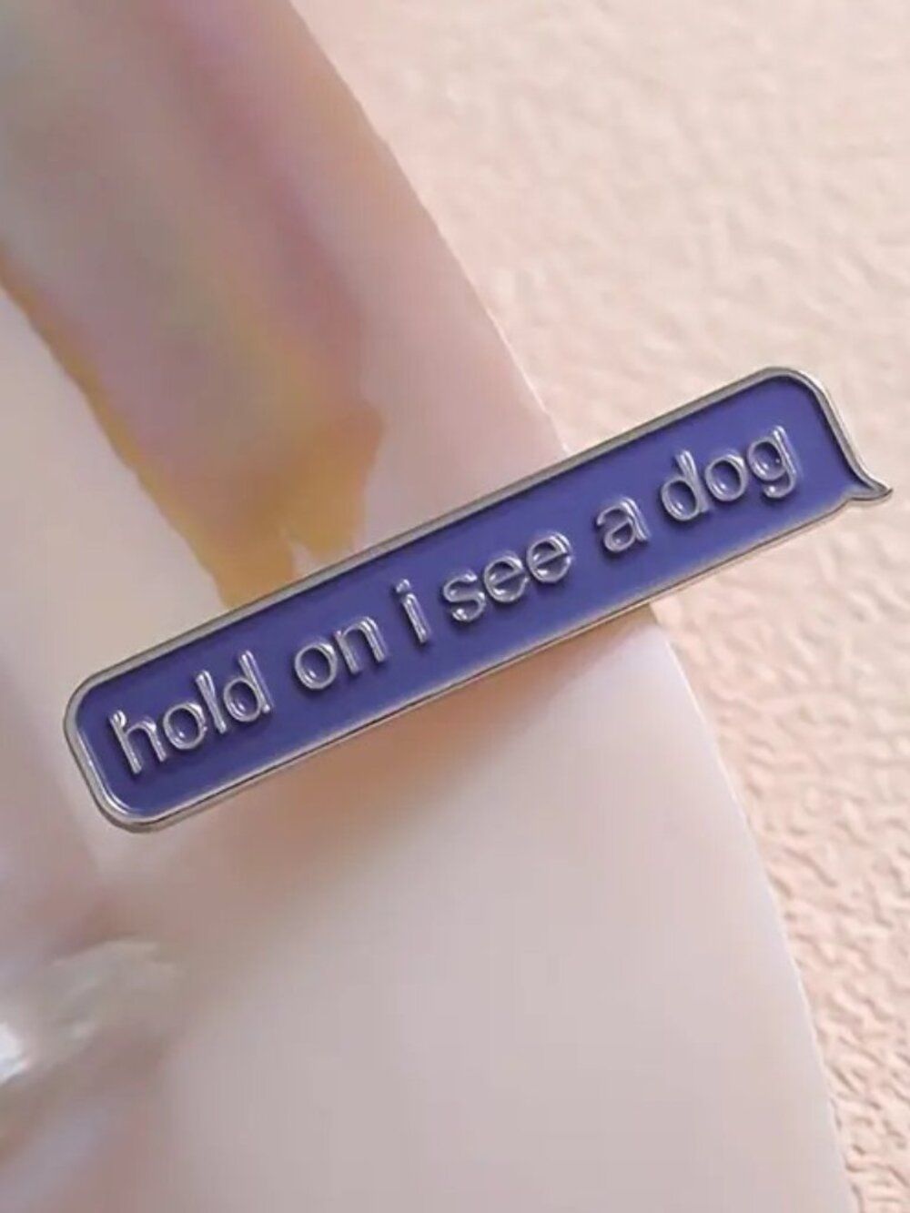 "HOLD ON I SEE A DOG" OIL DRIPPED ENAMEL PIN LAPEL PIN BROOCH NWT - Picture 8 of 9